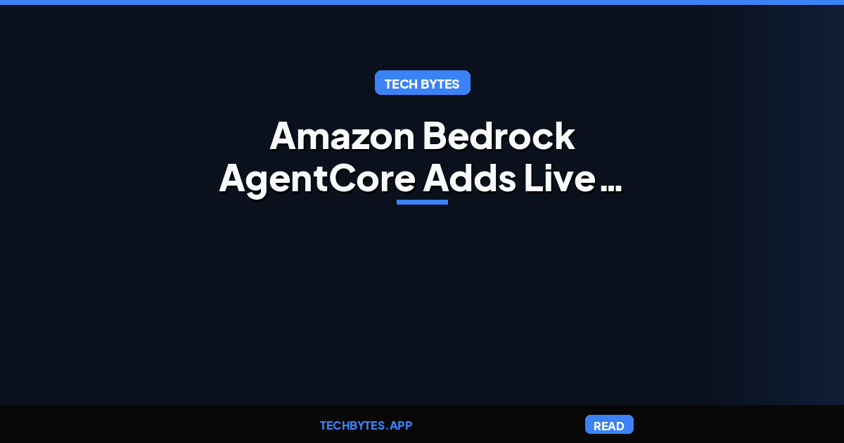 Amazon Bedrock AgentCore Adds Live Interactive Web Previews