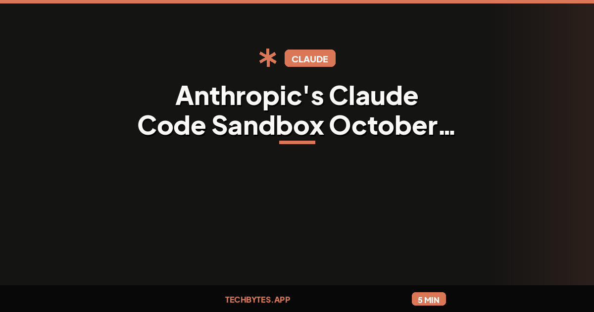 Anthropic's Claude Code Sandbox October 24, 2026