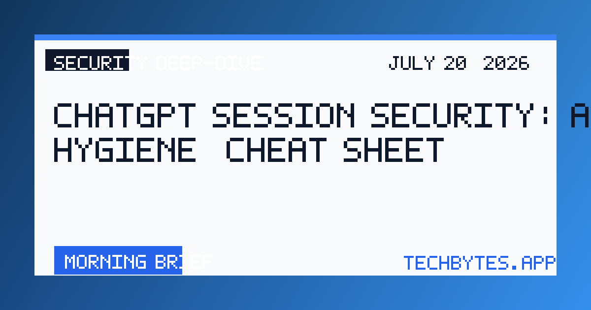 ChatGPT Session Security: AI Team Hygiene [Cheat Sheet]