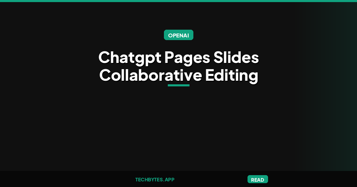 ChatGPT Pages and Slides Bring Real-Time Human-AI Co-Editing