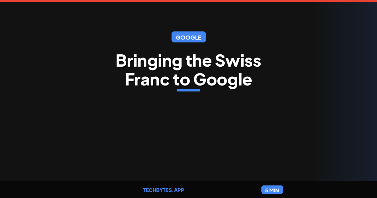 Easy to integrate, compliant by design: Bringing the Swiss Franc to Google