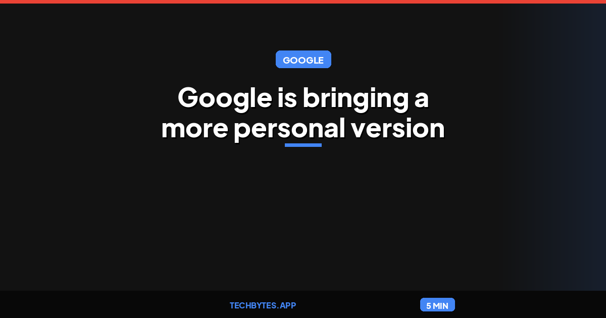 Google is bringing a more personal version of its Gemini AI assistant