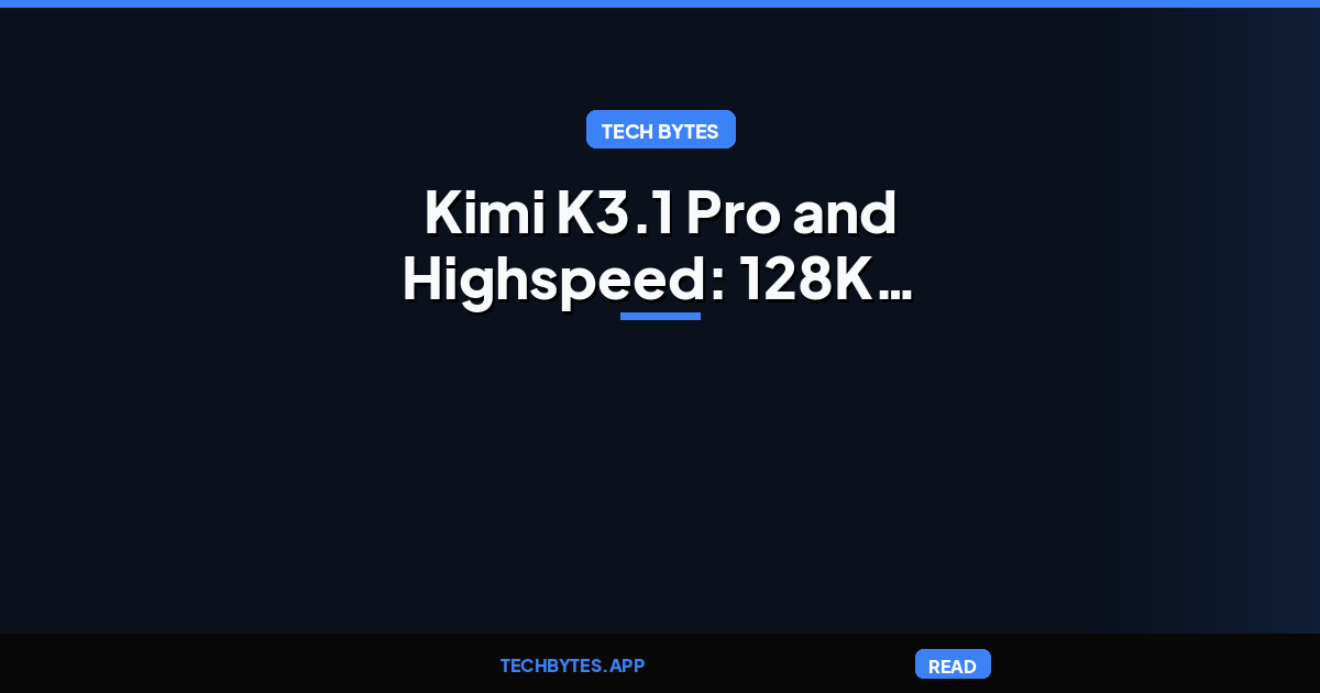 Kimi K3.1 Pro and K3.1 Pro Highspeed news update