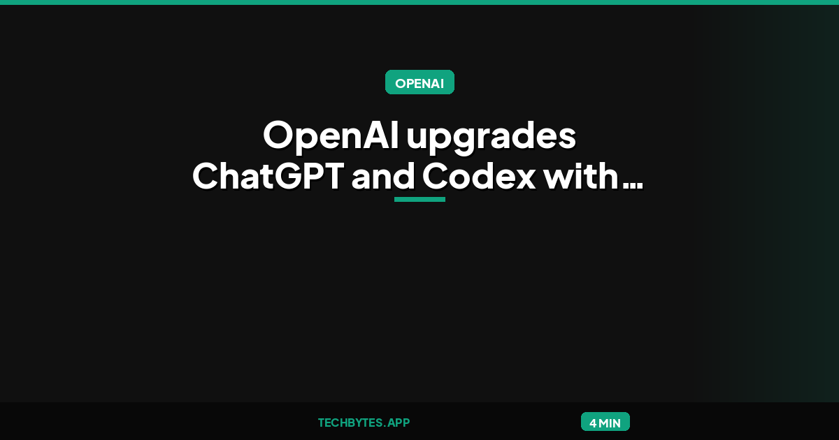 OpenAI upgrades ChatGPT and Codex with new GPT-6.1 Terra model
