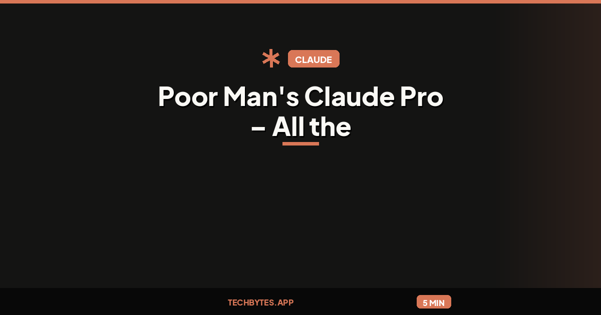Poor Man's Claude Pro – All the code you'll ever need for $20 per month