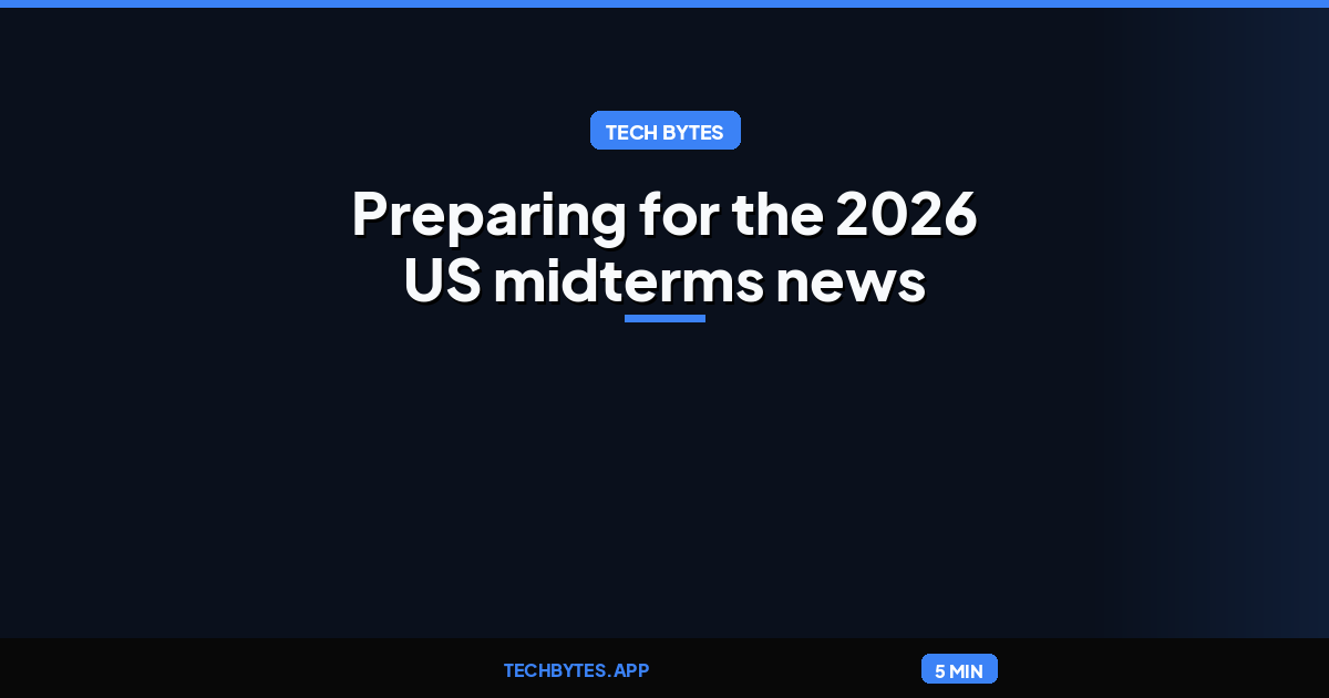 Preparing for the 2026 US midterms news update
