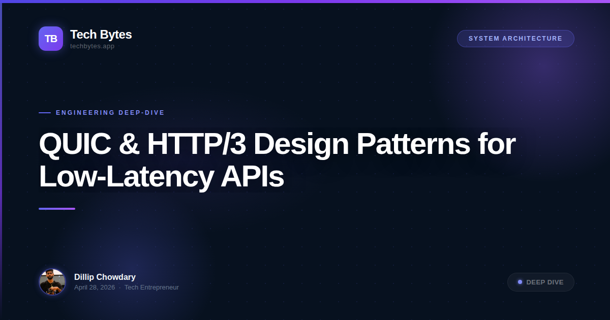 QUIC & HTTP/3 Design Patterns for Low-Latency APIs