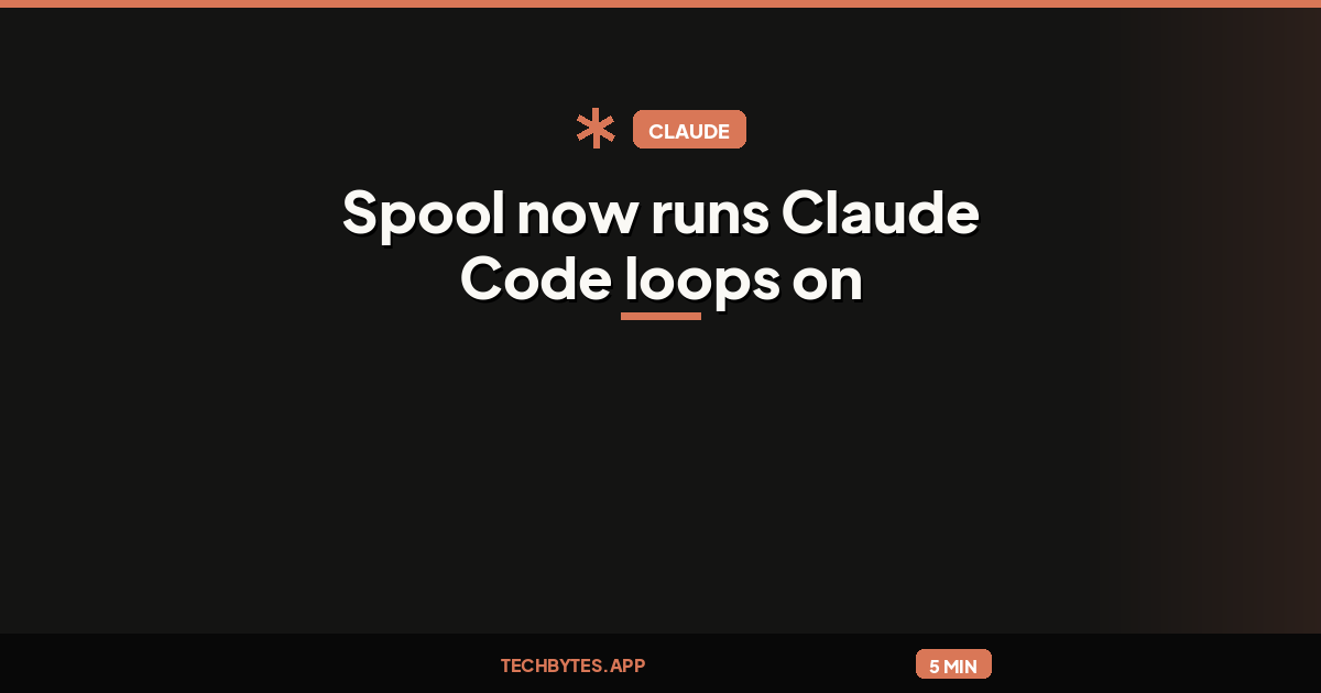 Spool now runs Claude Code loops on Anthropic's cloud