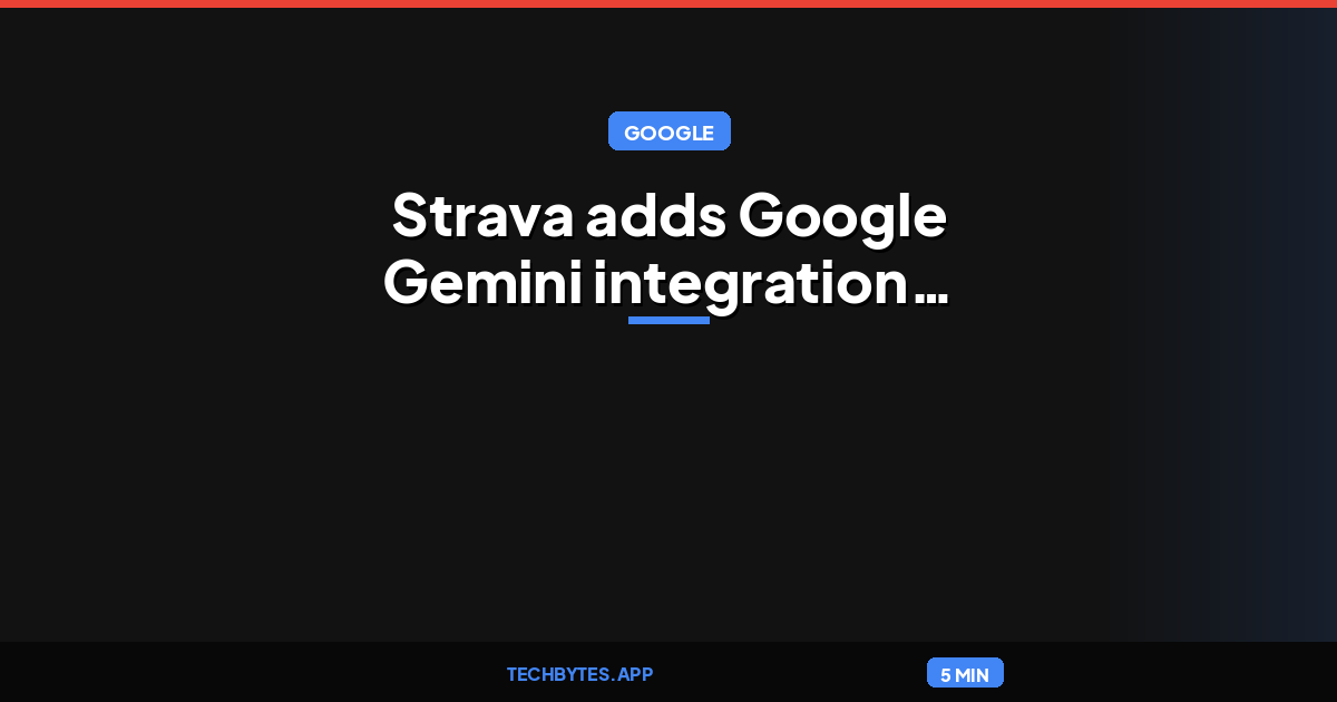 Strava adds Google Gemini integration with personalized workout insights