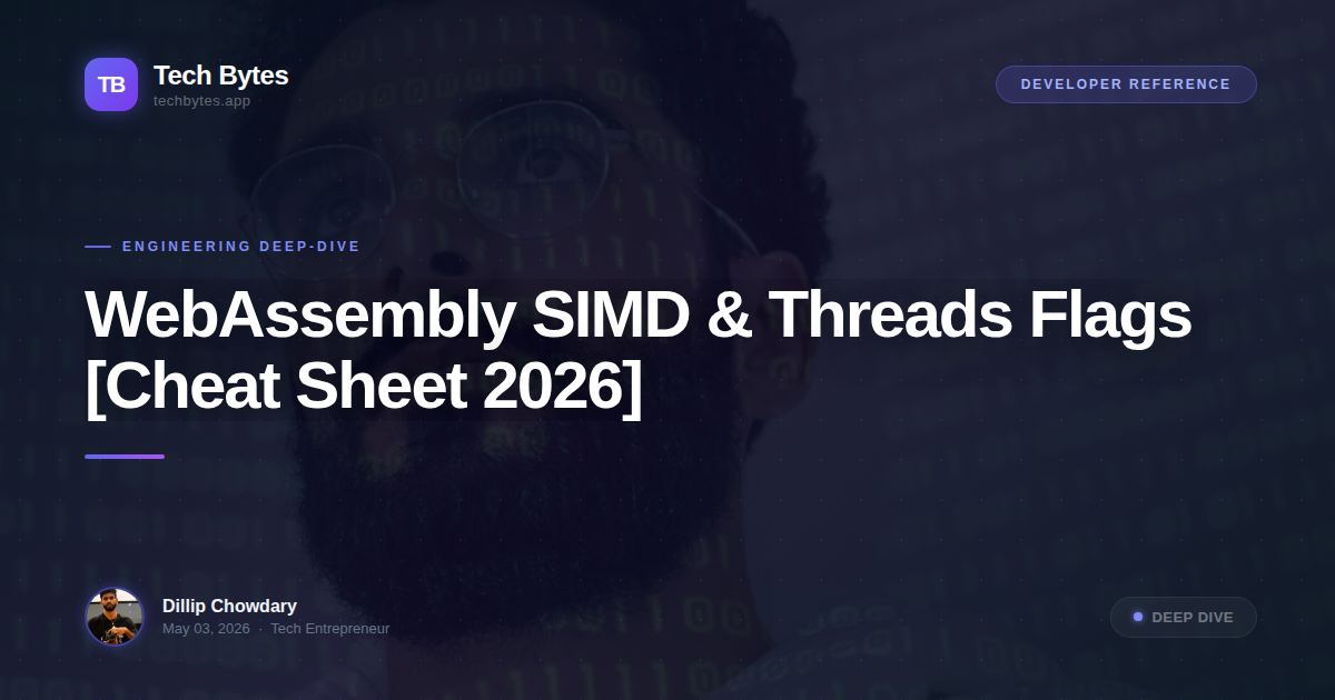 WebAssembly SIMD & Threads Flags [Cheat Sheet 2026]